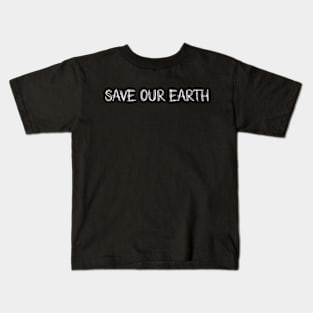 Save our earth Kids T-Shirt